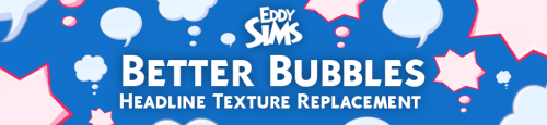 Better Bubbles - Headline Texture Replacement- Replaces the default blurry low-resolution Chat, Thou