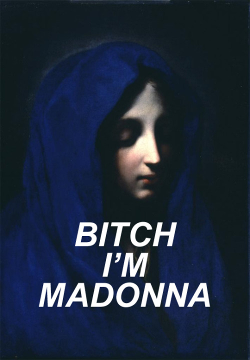 Text: Bitch I’m Madonna - MadonnaImage: The Blue Madonna - Carlo Dolci