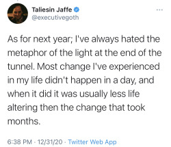 bixbiboom:[ID: A total of eight tweets from Taliesin Jaffe @.executivegoth which together read: “2020 is almost over and I feel I have something to get off my chest: I didn’t get better. I didn’t get healthier in mind or body. I didn’t