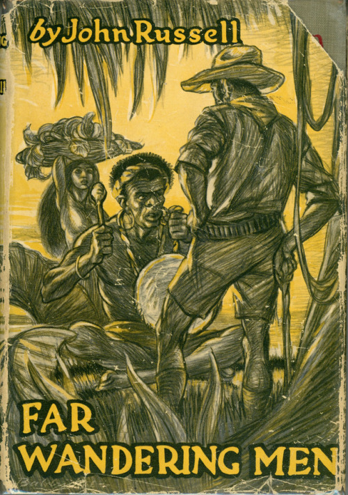 Far Wandering Men. John Russell. New York: W. W. Norton & Company, Inc., Publishers, [1929]. Fir