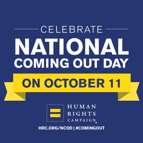 humanrightscampaign:National Coming Out DayIt’s National Coming Out Day this Sunday, October 11! Whe