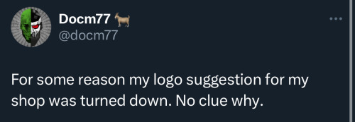 [image ID: Two Images. The First Is A Tweet From Docm77. It Reads For Some Reason My Logo Suggestion