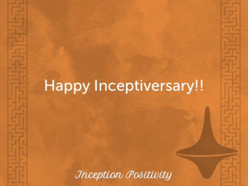 inceptionpositivity:@mizunoir - Happy Inceptiversary!!