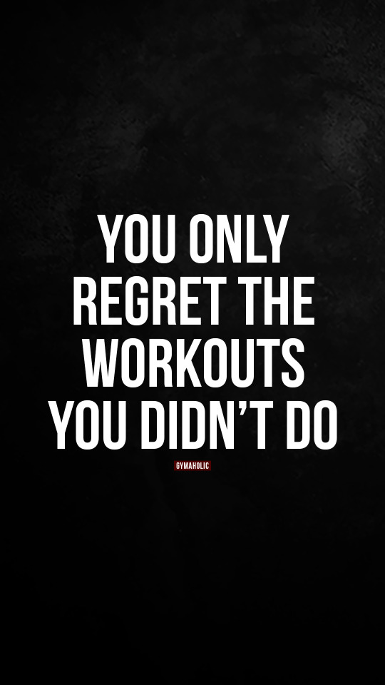 You only regret the workouts you didn’t do