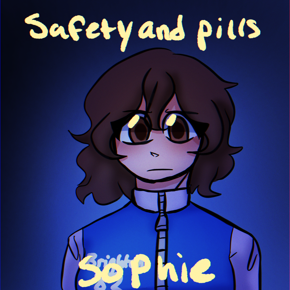 guy who likes the walten files a normal amount — safety in pills, sophie