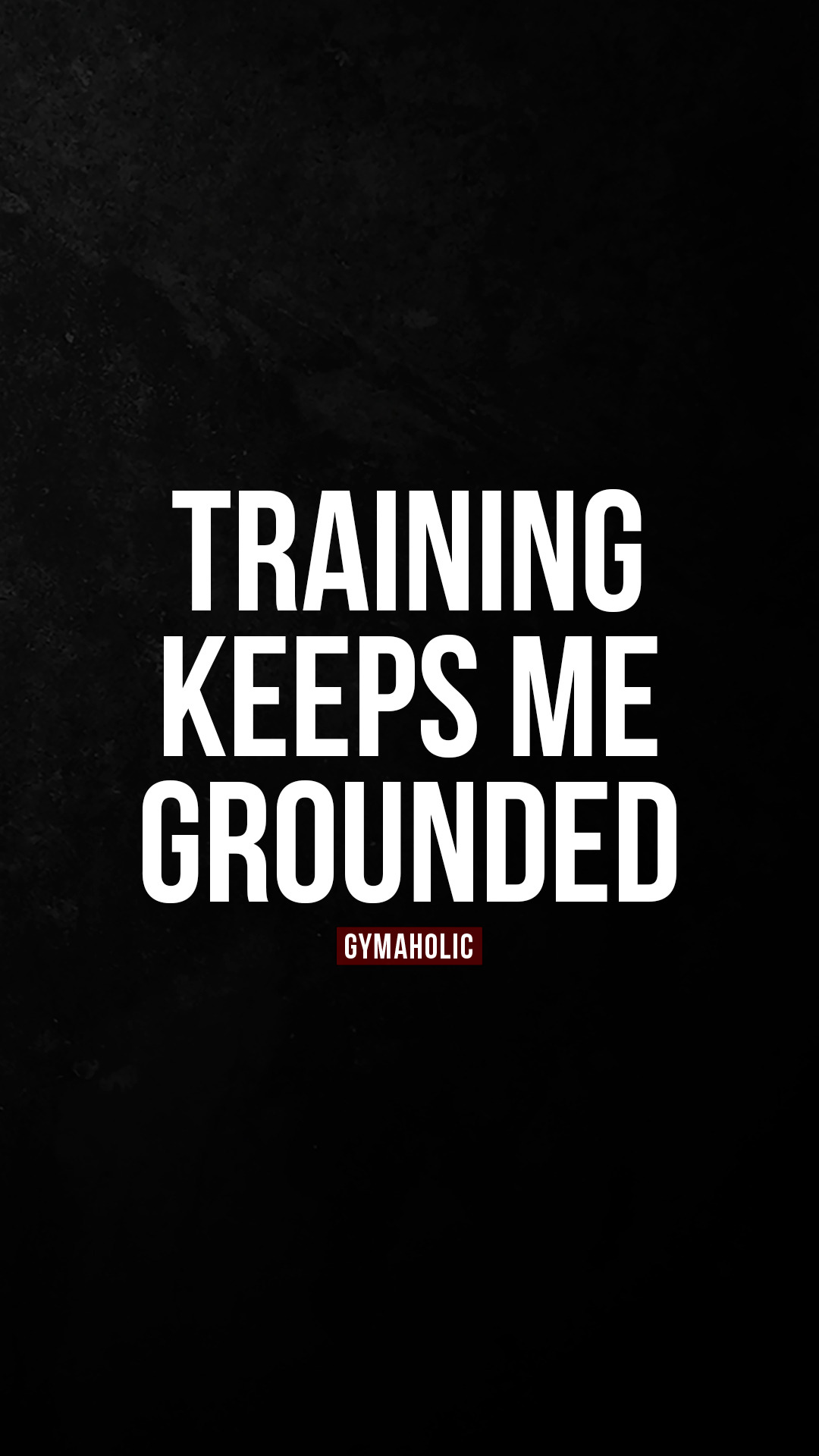 Training keeps me grounded