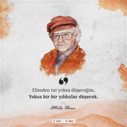 Elimden tut yoksa düşeceğim.Yoksa bir bir yıldızlar düşecek.