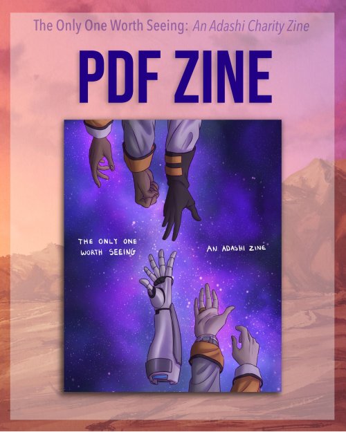 theonlyoneworthseeingzine:The Only One Worth Seeing: An Adashi Charity Zine is now available to pu