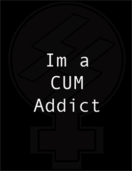 thecrimsoncommander:  simosei: I’m a cum addict, a cumdumpster and a cumslut!!!