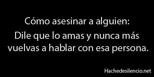 tu-eres-tu-propio-limite:  así me mataste a mi maricon culiao:( 