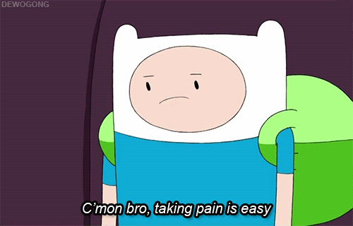 dewogong:  &ldquo;C’mon bro, taking pain is easy. You just have to imagine