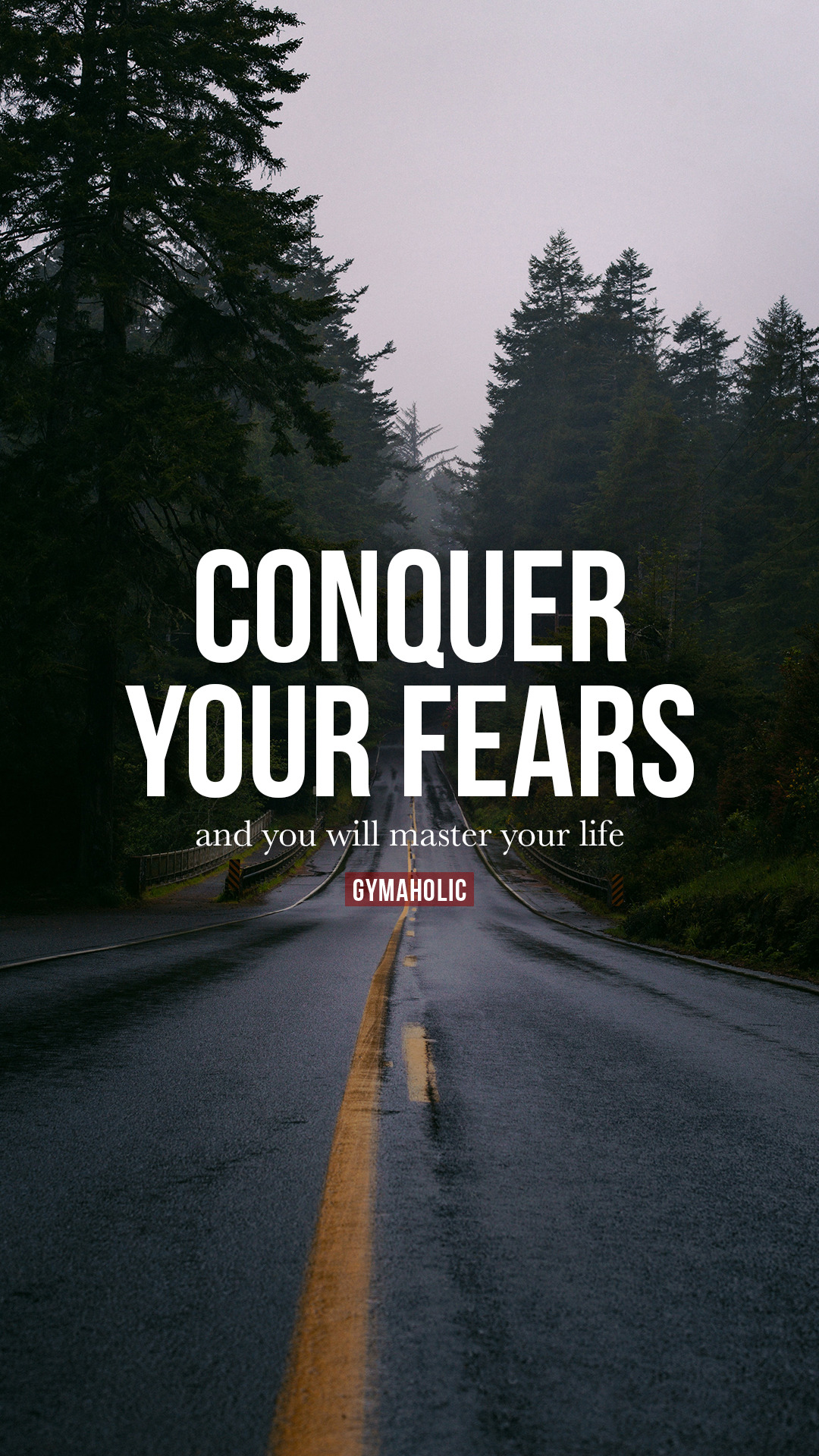 Conquer your fears and you will master your life