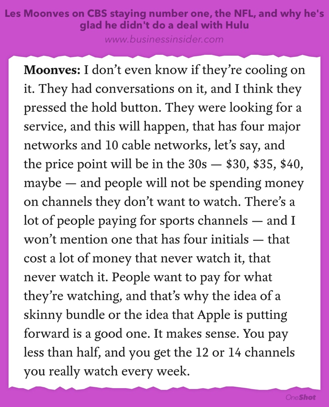 Les Moonves, when asked about Apple’s television service aspirations.