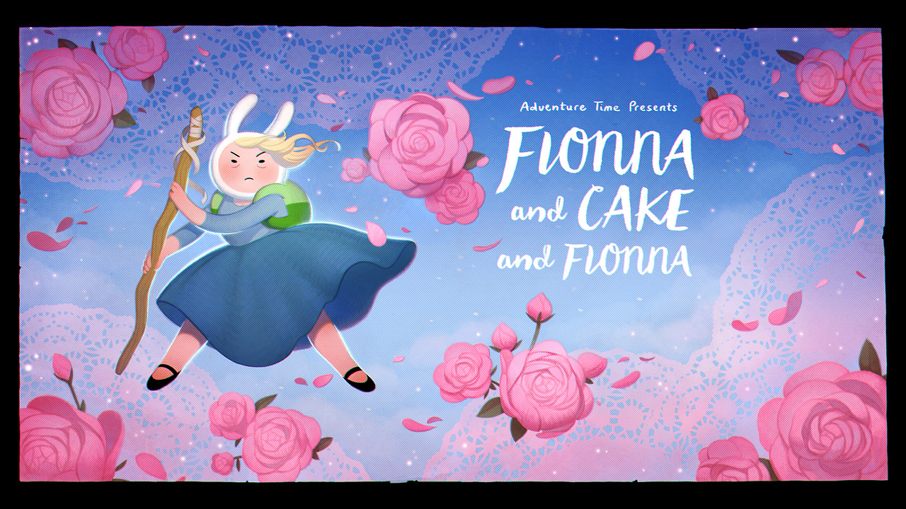 Fionna and Cake and Fionna - title carddesigned by Hanna K Nyströmpainted by Joy