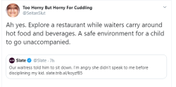 giasesshoumaru: This is the full question and response in case anyone is curious. It’s awesome. Dear Care and Feeding, My wife and I and our 4-year-old son were out to dinner last week. It was a medium-nice restaurant, not fast food, but not super fancy