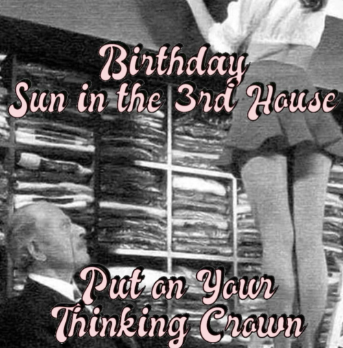astrolocherry: Birthday Sun in the 3rd house - Put on Your Thinking Crownwritten by astrolocherryThe