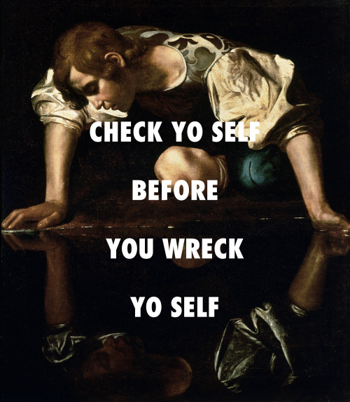 flyartproductions:Narcissism is bad for your healthNarcissus (1597-1599), Caravaggio / Check Yo Self