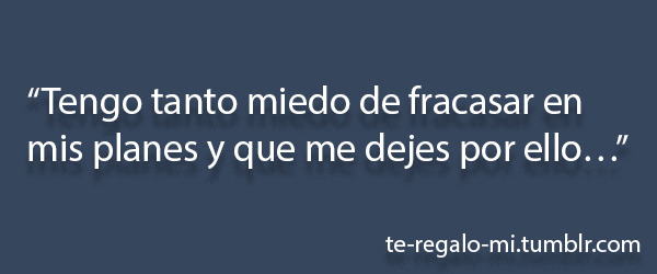 te-regalo-mi:  Para mas frases click blog ← More ♥