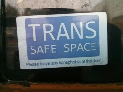 queergraffiti: sticker reads “TRANS SAFE SPACE / Please leave any transphobia at the door” found at the Northwest Film Forum in Capitol Hill, Seattle, Washington, USA 