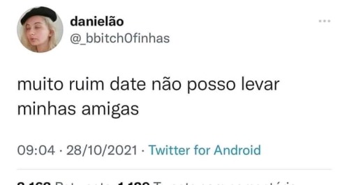 brutamente-meiga: Pois eu arrumo um date pra ela ir juntinho comigo kkkkkkkkkkkkkk 