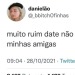 brutamente-meiga: Pois eu arrumo um date pra ela ir juntinho comigo kkkkkkkkkkkkkk 