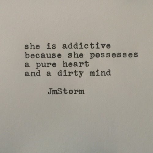 jmstormquotes:Addictive