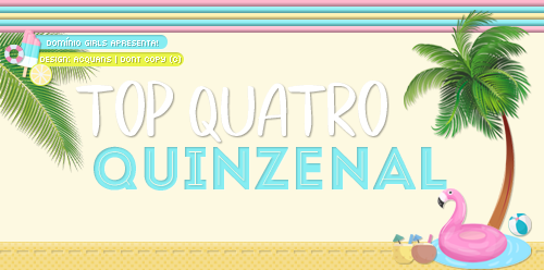 dominiogirls: A família DOMÍNIO GIRLS traz para vocês mais um Top quatro quinzenal ! Quer está entre