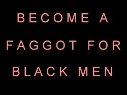 All non-Black men are nothing more than faggots