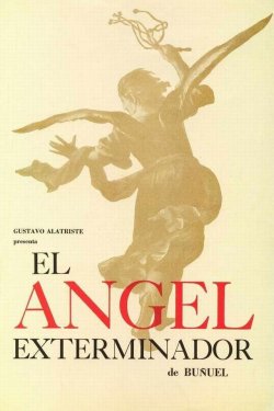 henry——–spencer:  “El Angel Exterminador” (1962)________________By  Luis Buñuel.