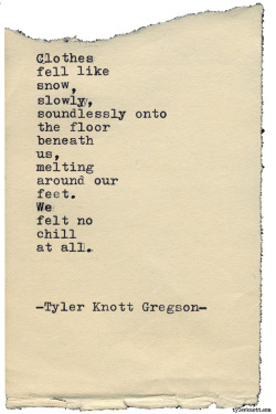 tylerknott:  Typewriter Series #2153 by Tyler Knott Gregson