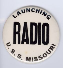nyprarchives:  This press button was worn by WNYC News Director Mitchell ‘Mike’ Jablons for his coverage of the launching of the battleship USS Missouri at the Brooklyn Navy Yard, January 29, 1944.The Missouri was the site of the September 2, 1945