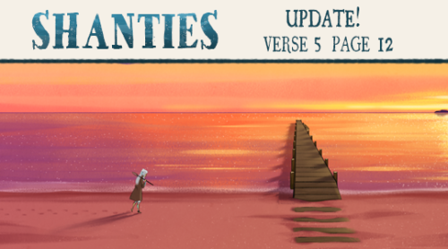 captainmoony: SHANTIES Update: Verse 5 Page 12 ♫ Read Update ♫ Read from the Beginning ♫ ♫ Tapastic 