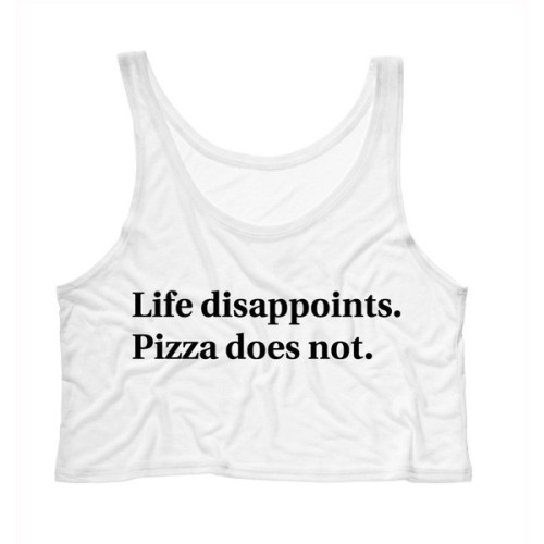 Life Disappoints Pizza Does Not Crop Top Pizza Lover Food Shirt ❤ liked on Polyvore (see more boxy s