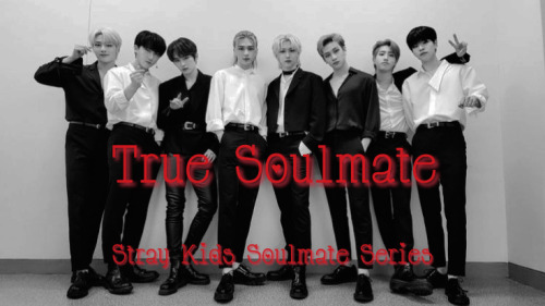 True Soulmate - Stray Kids Soulmate AU Series Masterlist