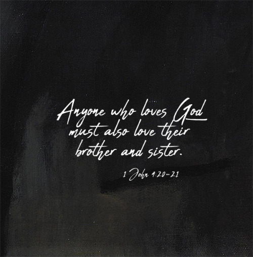 worshipgifs: “Whoever claims to love God yet hates a brother or sister is a liar. For whoever 
