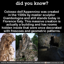 did-you-kno:  Colosso dell'Appennino was created  in the 1500s by master sculptor  Giambologna and still stands today in  Florence Italy. This massive creation is  actually a building and has rooms  hidden inside that were once decorated  with frescoes