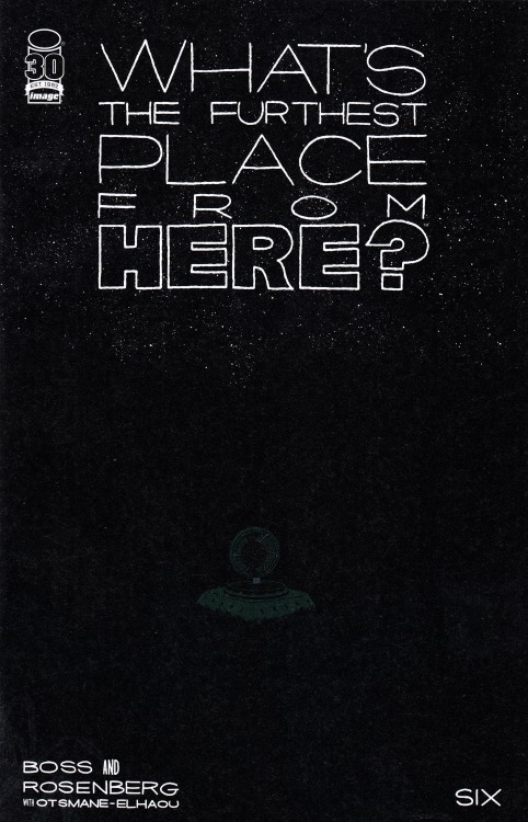 What’s The Furthest Place From Here? #6 (June 2022)Cover by Tyler BossImage Comics