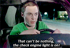 bigbangsheldon:  RIP The Check Engine light. And the engine too.  :,(