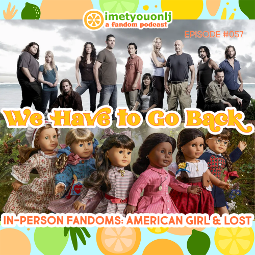 I MET YOU ON LJ: A Fandom PodcastEpisode #057: We Have to Go Back Waaaaalt! In this episode, Maggie 