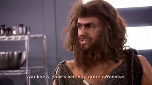 fantasticmisterwoodrow: Lots of my friends are cavemen.