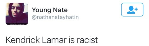 ofmasksanddragons:thisiseverydayracism:Racists losing their shit after Kendrick Lamar’s #Grammys per