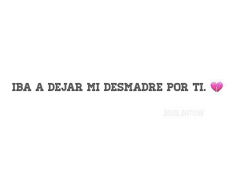 jesuslzamdub:  Iba a dejar mi desmadre por ti.😂 