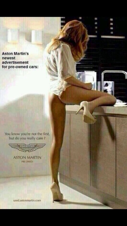 You know you are not the first, but do you really care. Aston Martin’s advertising slogan !