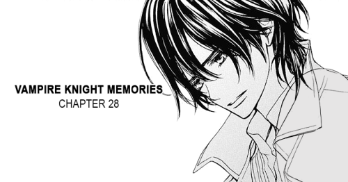 Dear Vampire Knight fandom!We’ve uploaded our raws to Imgur! Many thanks to @vk-crzy for the scans, 