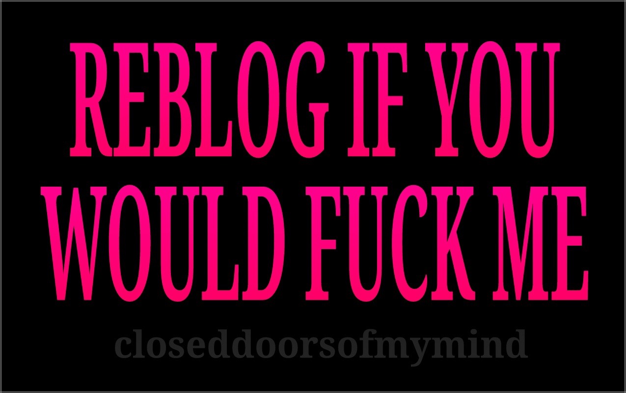 naughtymommy1511:  Just for fun.. would you though? ;)