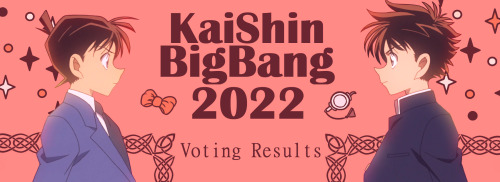 Kaishinbigbang 2022 Theme Announcement is here!Hey everyone! The time to get your votes in has come 