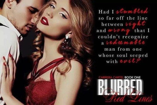 ‿➹⁀BLURRED RED LINES‿➹⁀ A Carrera Cartel Novel #1 Written by: #CoraKenborn Nothing&rsquo;s deadlier