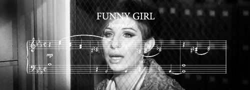 secondhandroses:Funny Girl + Sheet Music [inspired by x]