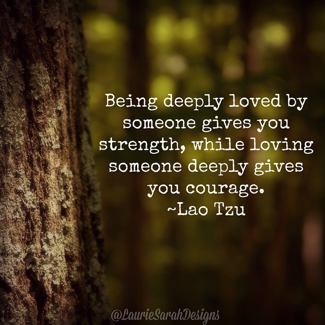lauriesarahdesigns:  #Love #lovedeeply #courage #strength #truelove #lovesayings