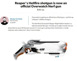 mrsharkscollection:I swear, Reaper cosplayers are gonna be so extra. They’ll buy a ton of these, shoot them a couple of times, THROW THEM TO THE GROUND, and PULL OUT MORE FRICKIN NERF GUNS.